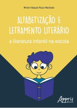 Alfabetização e letramento literário: a literatura infantil na escola