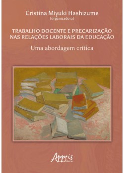 Trabalho docente e precarização nas relações laborais da educação: uma abordagem crítica