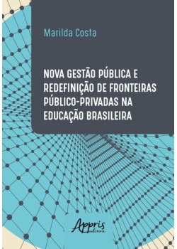 Nova gestão pública e redefinição de fronteiras público-privadas na educação brasileira