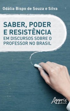 Saber, poder e resistência em discursos sobre o professor no Brasil