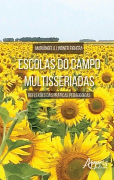 Escolas do campo multisseriadas: reflexões das práticas pedagógicas