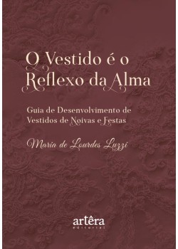 O vestido é o reflexo da alma: guia de desenvolvimento de vestidos de noivas e festas