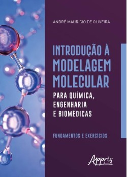 Introdução à modelagem molecular para química, engenharia e biomédicas