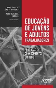 Educação de jovens e adultos trabalhadores: produção de conhecimentos em rede