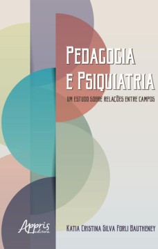 Pedagogia e psiquiatria: um estudo sobre relações entre campos