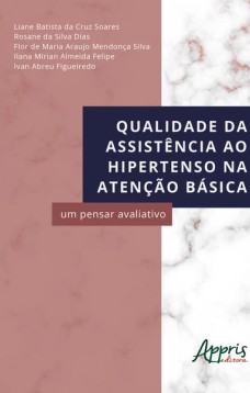 Qualidade da assistência ao hipertenso na atenção básica: um pensar avaliativo