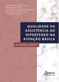 Qualidade da assistência ao hipertenso na atenção básica: um pensar avaliativo