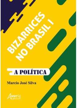 Bizarrices no Brasil i: a política