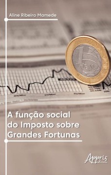 A função social do imposto sobre grandes fortunas