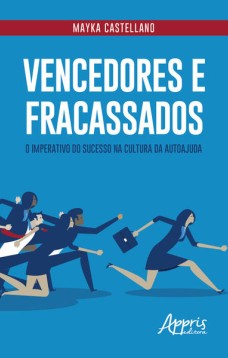 Vencedores e fracassados: o imperativo do sucesso na cultura da autoajuda