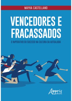 Vencedores e fracassados: o imperativo do sucesso na cultura da autoajuda