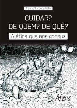 Cuidar? De quem? De quê?