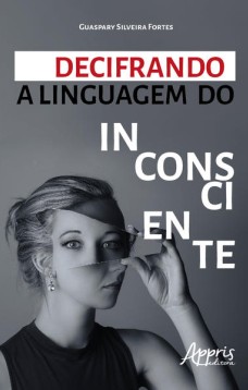 Decifrando a linguagem do inconsciente