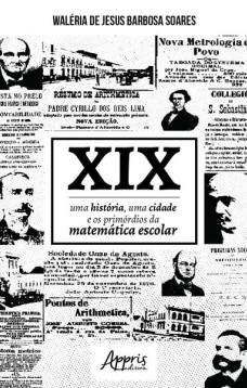 Xix: uma história, uma cidade e os primórdios da matemática escolar