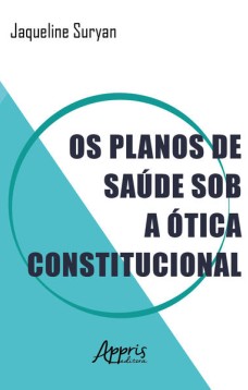 Os planos de saúde sob a ótica constitucional