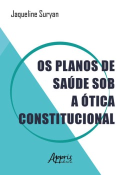 Os planos de saúde sob a ótica constitucional