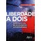 Liberdade a dois: democracia nos relacionamentos contemporâneos