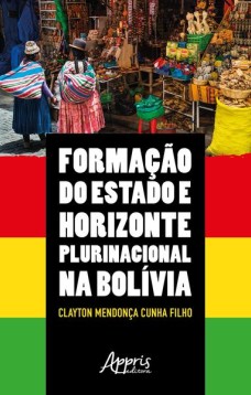 Formação do estado e horizonte plurinacional na bolívia