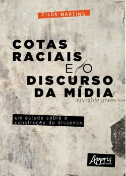 Cotas raciais e o discurso da mídia: um estudo sobre a construção do dissenso