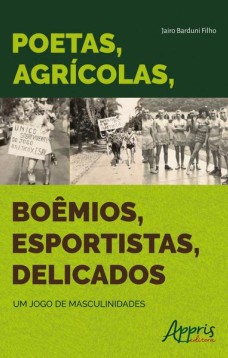 Poetas, agrícolas, boêmios, esportistas, delicados