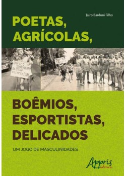 Poetas, agrícolas, boêmios, esportistas, delicados