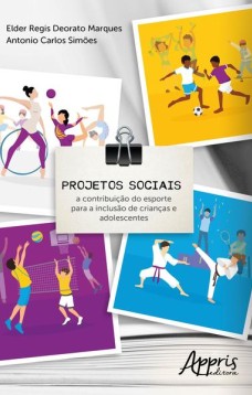 Projetos sociais: a contribuição do esporte para a inclusão de crianças e adolescentes