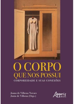 O corpo que nos possui: corporeidade e suas conexões