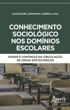 Conhecimento sociológico nos domínios escolares: poder e controle na circulação de ideias sociológicas