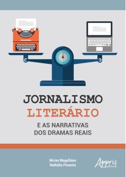 Jornalismo literário e as narrativas dos dramas reais