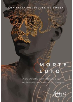 Morte e luto: a psiquiatria sem drogas e as enfermidades míticas no cinema