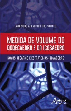 Medida de volume do dodecaedro e do icosaedro: novos desafios e estratégias inovadoras