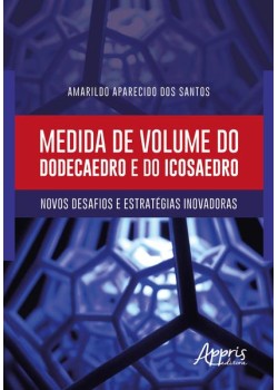 Medida de volume do dodecaedro e do icosaedro: novos desafios e estratégias inovadoras