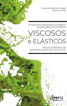 Modelagem mecânica e numérica da influência dos efeitos viscosos e elásticos nos escoamentos de materiais elasto-viscoplásticos