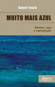 Muito mais azul: gênero, raça e reprodução