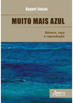 Muito mais azul: gênero, raça e reprodução