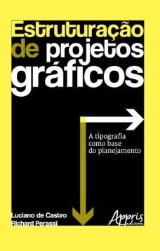 Estruturação de projetos gráficos: a tipografia como base do planejamento