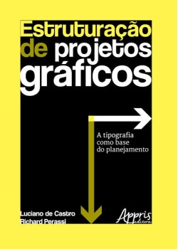 Estruturação de projetos gráficos: a tipografia como base do planejamento