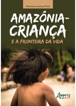 Amazônia-criança e a fronteira da vida