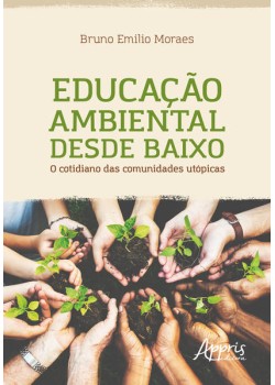 Educação ambiental desde baixo: o cotidiano das comunidades utópicas