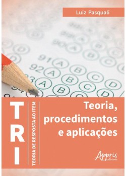 Tri – teoria de resposta ao item: teoria, procedimentos e aplicações