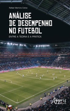 Análise de desempenho no futebol: entre a teoria e a prática