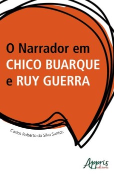 O narrador em Chico Buarque e Ruy Guerra