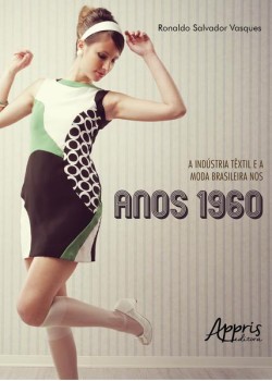 A indústria têxtil e a moda brasileira nos anos 1960