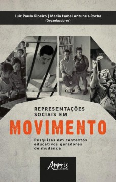 Representações sociais em movimento: pesquisas em contextos educativos geradores de mudança