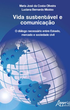 Vida sustentável e comunicação: o diálogo necessário entre estado, mercado e sociedade civil