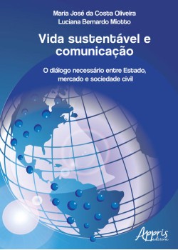 Vida sustentável e comunicação: o diálogo necessário entre estado, mercado e sociedade civil