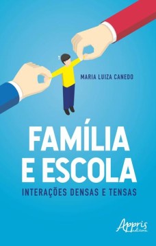 Família e escola: interações densas e tensas