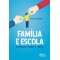 Família e escola: interações densas e tensas