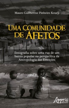 Uma comunidade de afetos: etnografia sobre uma rua de um bairro popular na perspectiva da antropologia das emoções