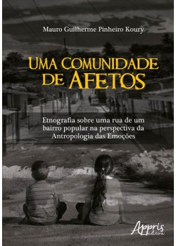 Uma comunidade de afetos: etnografia sobre uma rua de um bairro popular na perspectiva da antropologia das emoções